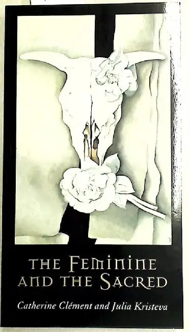 The Feminine and the Sacred by Catherine Clement