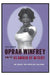 Oprah Winfrey and the Glamour of Misery: An Essay on Popular Culture by Eva Illouz