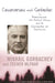 Conversations with Gorbachev: On Perestroika, the Prague Spring, and the Crossroads of Socialism by Mikhail Gorbachev