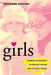 Girls: Feminine Adolescence in Popular Culture and Cultural Theory by Catherine Driscoll