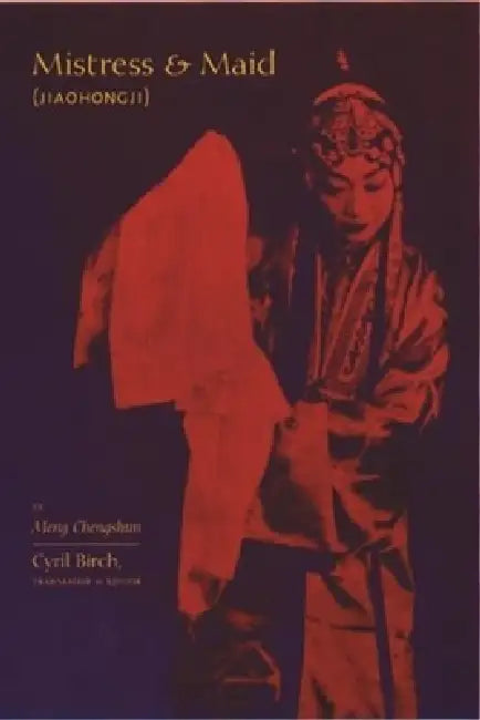 Mistress and Maid (Jiohong Ji) by Meng Chengshun by Cyril Birch