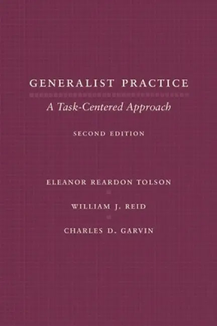 Generalist Practice: A Task-Centered Approach by Eleanor Reardon Tolson