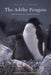 The Adélie Penguin: Bellwether of Climate Change by David G Ainley