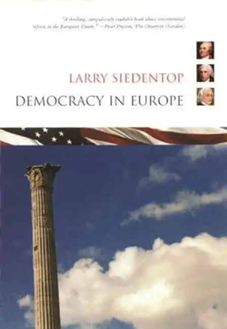 Democracy in Europe by Larry Siedentop
