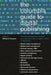 The Columbia Guide to Digital Publishing by William Kasdorf