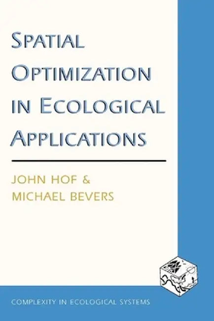 Spatial Optimization in Ecological Applications by John Hof