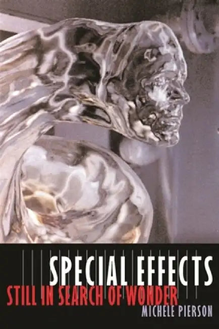 Special Effects: Still in Search of Wonder by Michele Pierson
