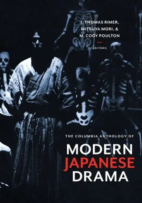The Columbia Anthology of Modern Japanese Drama by J. Thomas Rimer