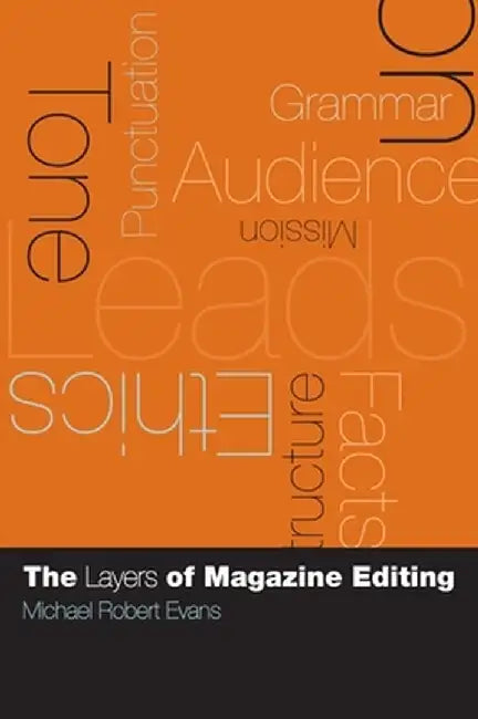 The Layers of Magazine Editing by Michael Robert Evans
