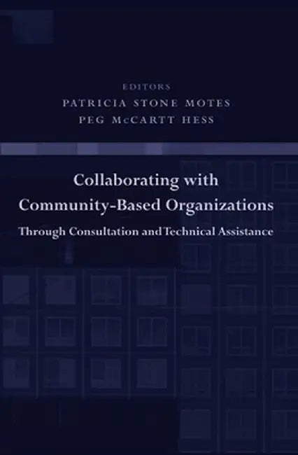 Collaborating with Community-Based Organizations Through Consultation and Technical Assistance by Patricia Stone Motes