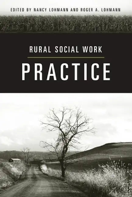Rural Social Work Practice by Nancy Lohmann