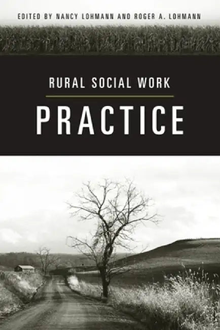 Rural Social Work Practice by Nancy Lohmann
