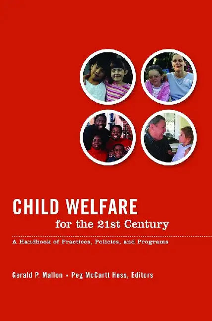 Child Welfare for the Twenty - First Centu by Gerald Mallon