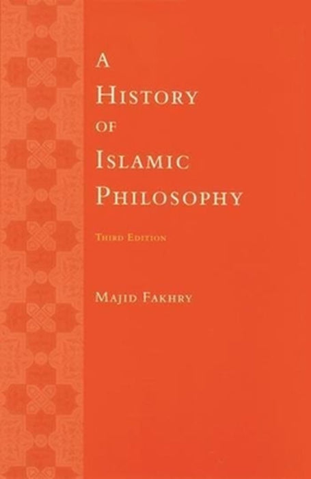 A History of Islamic Philosophy by Majid Fakhry