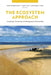 The Ecosystem Approach: Complexity, Uncertainty, and Managing for Sustainability by David Waltner–Toews