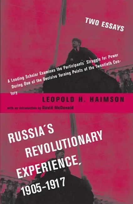 Russia's Revolutionary Experience, 1905-1917: Two Essays by Leopold Haimson