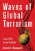 Waves of Global Terrorism: From 1880 to the Present by David C. Rapoport