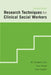 Research Techniques for Clinical Social Workers by M Elizabeth Vonk