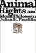 Animal Rights and Moral Philosophy by Julian H. Franklin