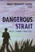 Dangerous Strait: The U.S.-Taiwan-China Crisis by Nancy B Tucker