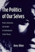 The Politics of Our Selves: Power, Autonomy, and Gender in Contemporary Critical Theory by Amy Allen