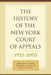 The History of the New York Court of Appeals, 1932-2003 by Bernard Meyer, Francis Bergan, Burton Agata