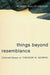 Things Beyond Resemblance: Collected Essays on Theodor W. Adorno by Robert Hullot–Kentor