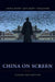 China on Screen: Cinema and Nation by Christopher Berry, Mary Ann Farquhar