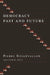 Democracy Past and Future by Pierre Rosanvallon, Samuel Moyn