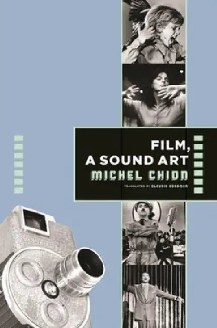 Film, a Sound Art by Michel Chion, Claudia Gorbman