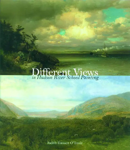 Different Views in Hudson River School P by Judith Hansen O'Toole