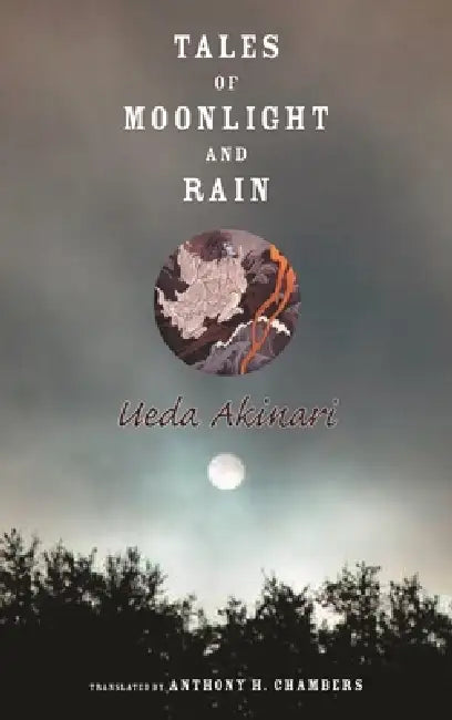 Tales of Moonlight and Rain by Akinari Ueda, Anthony Chambers