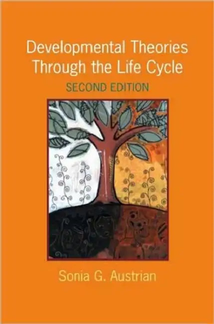 Developmental Theories Through the Life Cycle by Sonia Austrian