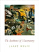The Aesthetics of Uncertainty by Janet Wolff