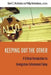 Keeping Out the Other: A Critical Introduction to Immigration Enforcement Today by David C. Brotherton, Philip Kretsedemas