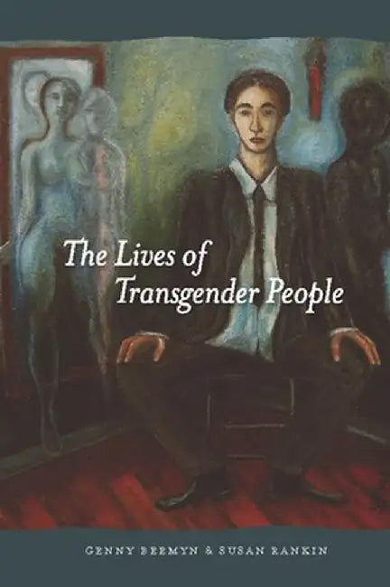 The Lives of Transgender People by Brett Genny Beemyn