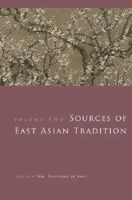 Sources of East Asian Tradition, Volume 2: The Modern Period by Wm Theodore De Bary