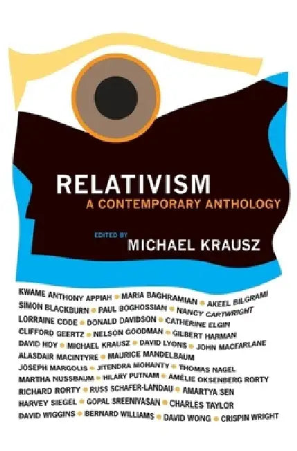 Relativism: A Contemporary Anthology by Michael Krausz