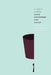 Contemporary Arab Thought: Cultural Critique in Comparative Perspective by Elizabeth Suzanne Kassab