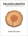 Paleoclimates: Understanding Climate Change Past and Present by Thomas Cronin