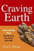 Craving Earth: Understanding Pica--The Urge to Eat Clay, Starch, Ice, and Chalk by Sera Young