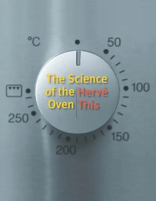 The Science of the Oven by Hervé This