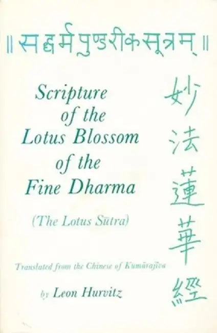 Scripture of the Lotus Blossom of the Fine Dharma: (The Lotus Sutra) by Leon Hurvitz