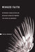 Winged Faith: Rethinking Globalization and Religious Pluralism Through the Sathya Sai Movement by Tulasi Srinivas