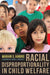 Racial Disproportionality in Child Welfa by Marian Harris