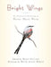 Bright Wings: An Illustrated Anthology of Poems about Birds by Billy Collins