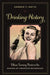 Drinking History: Fifteen Turning Points in the Making of American Beverages by Andrew Smith