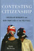 Contesting Citizenship: Irregular Migrants and New Frontiers of the Political by Anne McNevin