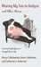 Wearing My Tutu to Analysis and Other Stories: Learning Psychodynamic Concepts from Life by Kerry Malawista