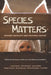 Species Matters: Humane Advocacy and Cultural Theory by Marianne Dekoven